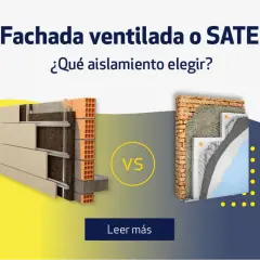 Comparativa de sistemas de fachadas: ventilada vs SATE. ¿Cuál elegir para tu aislamiento?