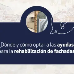¿Dónde y cómo optar a las ayudas para la rehabilitación de fachadas? Consulta la imagen para descubrirlo.