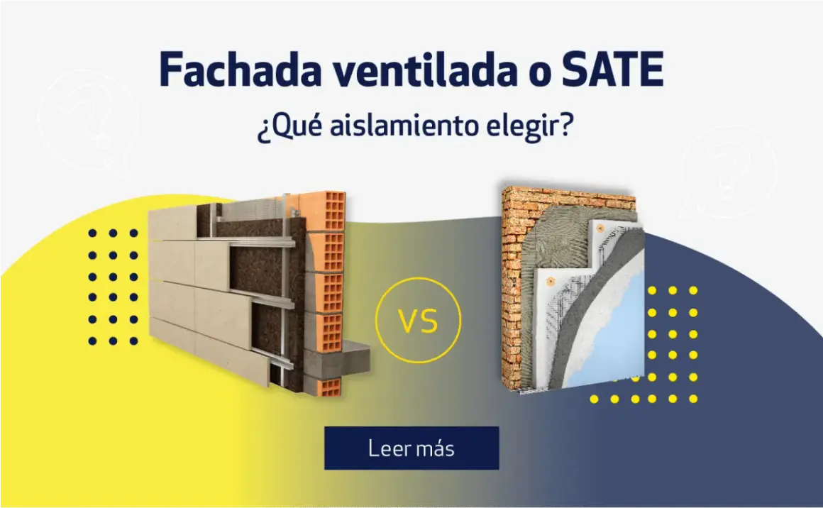 Comparativa de sistemas de fachadas: ventilada vs SATE. ¿Cuál elegir para tu aislamiento?